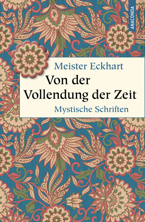 Von der Vollendung der Zeit. Mystische Schriften -  Meister Eckhart