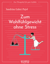 Das Übungsheft für gute Gefühle – Zum Wohlfühlgewicht ohne Stress - Gabet-Pujol, Sandrine