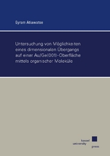 Untersuchung von Möglichkeiten eines dimensionalen Übergangs auf einer Au/Ge(001)-Oberfläche mittels organischer Moleküle - Eyram Atiawotse