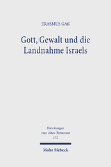 Gott, Gewalt und die Landnahme Israels - Erasmus Gaß