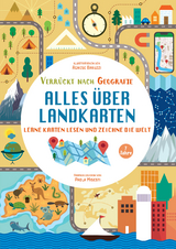 Alles Ã¼ber Landkarten. Lerne Karten lesen und zeichne die Welt (VerrÃ¼ckt nach Geographie) - Paola Misesti