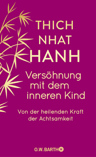 Versöhnung mit dem inneren Kind - Thich Nhat Hanh