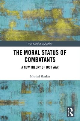 The Moral Status of Combatants - Michael Skerker