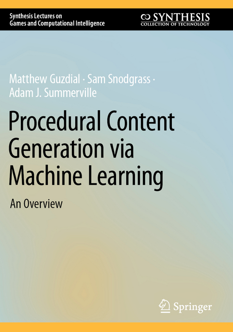 Procedural Content Generation via Machine Learning - Matthew Guzdial, Sam Snodgrass, Adam J. Summerville