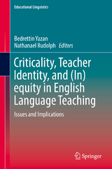 Criticality, Teacher Identity, and (In)equity in English Language Teaching - 