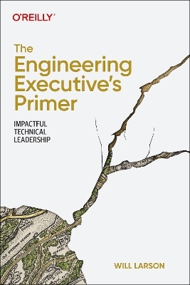 The Engineering Executive's Primer - Will Larson