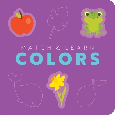 Match and   Learn: Colors -  Editors of Cider Mill Press