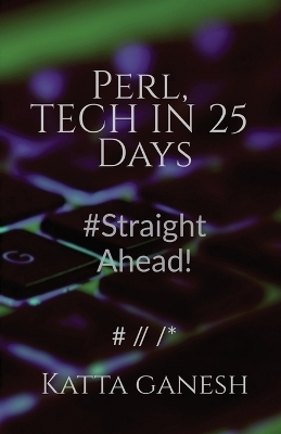 Perl, Tech in 25 Days -  Katta Ganesh