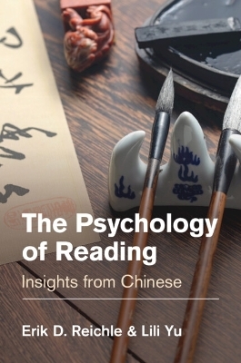 The Psychology of Reading - Erik D. Reichle, Lili Yu