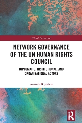 Network Governance of the UN Human Rights Council - Anatoly Boyashov