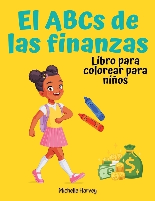 El ABCs de las Finanzas - Michelle C Harvey