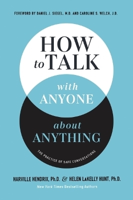 How to Talk with Anyone about Anything - Ph.D. Hendrix  Harville, Helen LaKelly Hunt