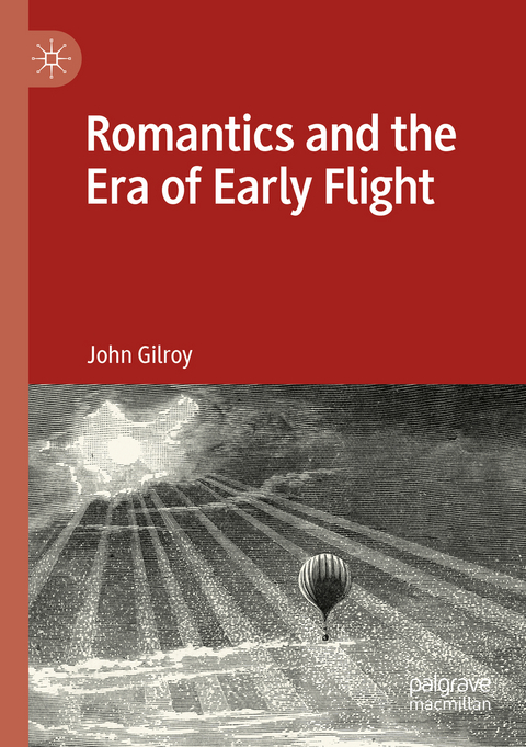 Romantics and the Era of Early Flight - John Gilroy