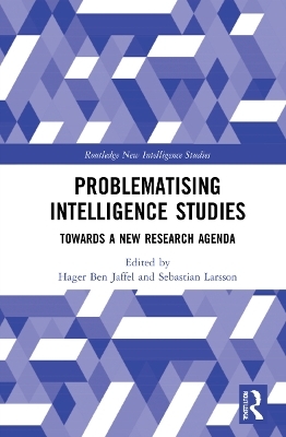 Problematising Intelligence Studies - 