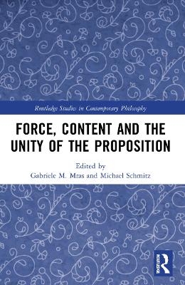 Force, Content and the Unity of the Proposition - 