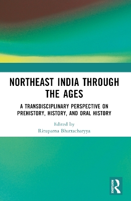 Northeast India Through the Ages - 