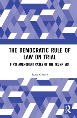 The Democratic Rule of Law on Trial - Sonja Grover