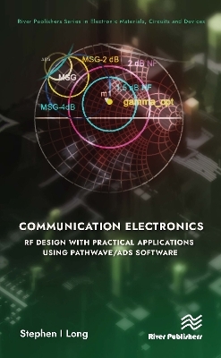 Communication Electronics: RF Design with Practical Applications using Pathwave/ADS Software - Stephen Long