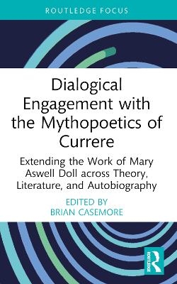 Dialogical Engagement with the Mythopoetics of Currere - 