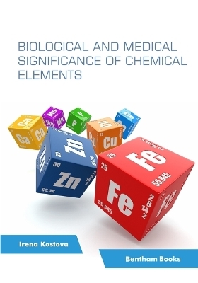 Biological and Medical Significance of Chemical Elements - Irena Kostova