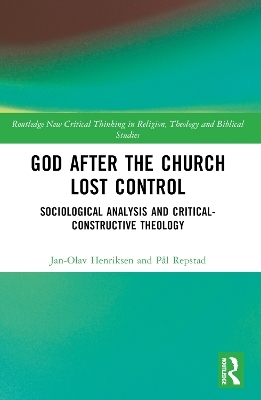 God After the Church Lost Control - Jan-Olav Henriksen, Pal Repstad