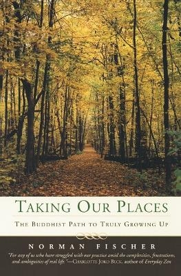 Taking Our Places - Norman Fischer