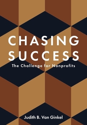 Chasing Success – The Challenge for Nonprofits - Judith Van Ginkel