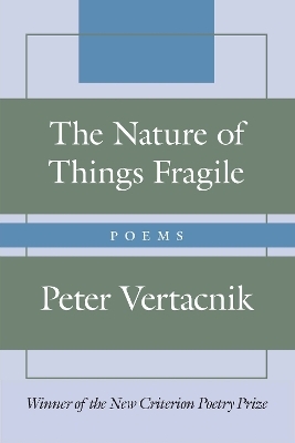 The Nature of Things Fragile - Peter Vertacnik