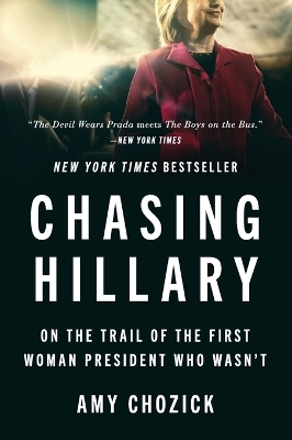 Chasing Hillary - Amy Chozick