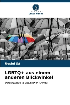 LGBTQ+ aus einem anderen Blickwinkel - Ueslei Sá