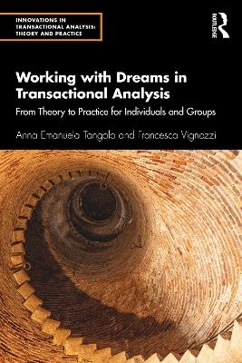 Working with Dreams in Transactional Analysis - Anna Emanuela Tangolo, Francesca Vignozzi