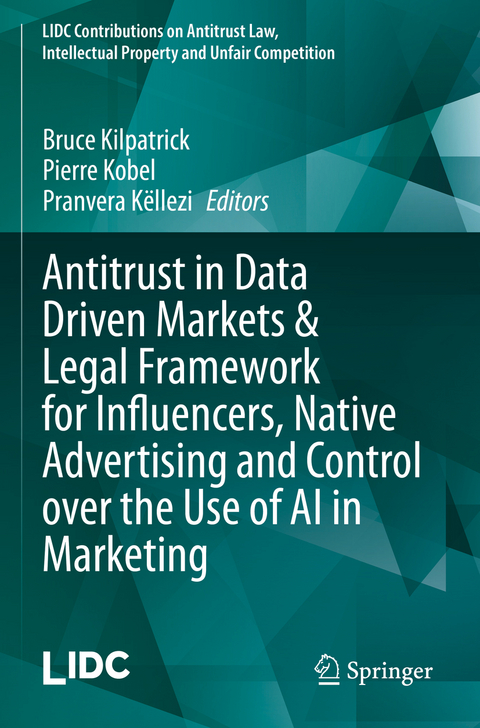 Antitrust in Data Driven Markets & Legal Framework for Influencers, Native Advertising and Control over the Use of AI in Marketing - 