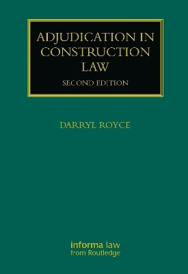 Adjudication in Construction Law - Darryl Royce