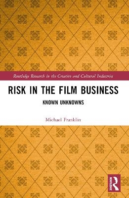 Risk in the Film Business - Michael Franklin