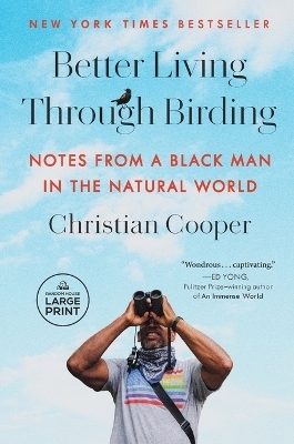 Better Living Through Birding - Christian Cooper