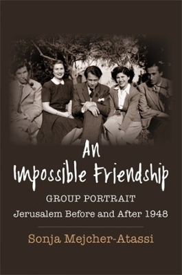 An Impossible Friendship - Sonja Mejcher-Atassi