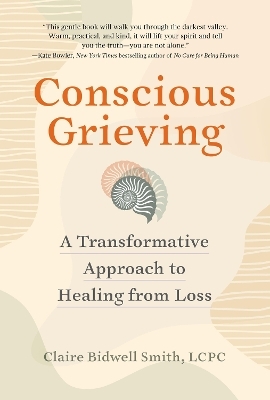 Conscious Grieving - Claire Bidwell Smith