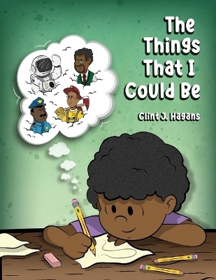 The Things That I Could Be - Clint J Hagans