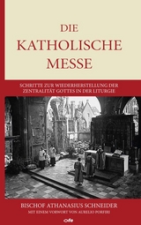 Die katholische Messe - Athanasius Schneider