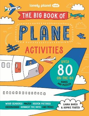 Lonely Planet Kids The Big Book of Plane Activities -  Lonely Planet Kids, Laura Baker