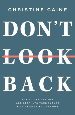 Don't Look Back - Christine Caine