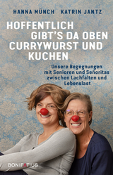 Hoffentlich gibt's da oben Currywurst und Kuchen - Katrin Jantz, Hanna Münch