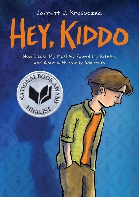 Hey, Kiddo: A Graphic Novel - Jarrett J. Krosoczka