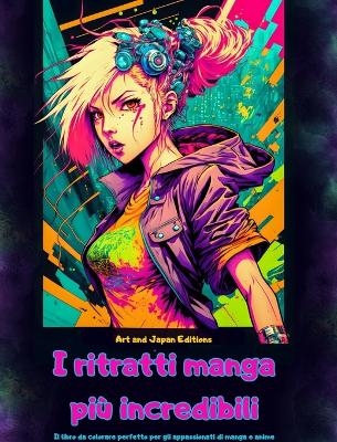 I ritratti manga più incredibili - Il libro da colorare perfetto per gli appassionati di manga e anime -  Art, Japan Editions