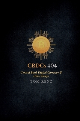 CBDCs - Tom Renz