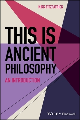 This is Ancient Philosophy - Kirk Fitzpatrick