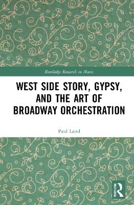 West Side Story, Gypsy, and the Art of Broadway Orchestration - Paul Laird