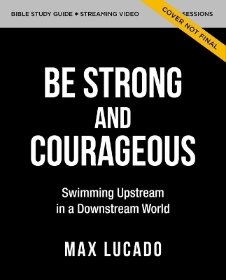 Take Courage Bible Study Guide plus Streaming Video - Max Lucado