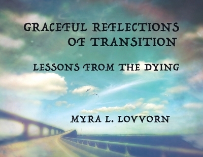 Graceful Reflections of Transition - Myra L Lovvorn