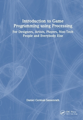 Introduction to Game Programming using Processing - Daniel Cermak-Sassenrath